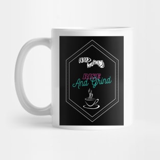 Rise And Grind Mug